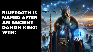 The Viking King Behind Bluetooth: Unveiling King Harald's Legacy
