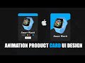 Animation Product Card UI Design | E-commerce Card Using JS | #StayHome and Do UI Design #WithMe
