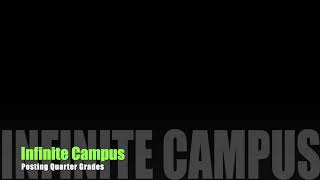 Infinite Campus: Posting Quarter Grades
