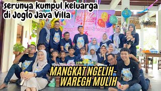 [FULLVERSION] Serunya kumpul Keluarga...di JOGLO JAVA VILLA!