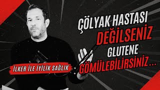 Çölyak hastası değilseniz glutene gömülebilirsiniz !!!