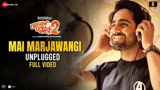 Mai Marjawangi Unplugged - Full Video | Dream Girl 2 | Ayushmann Khurrana, Ananya Panday | Meet Bros