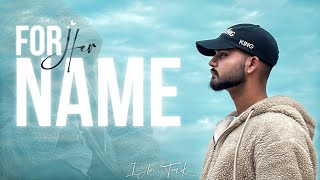 TEN K - FOR HER NAME (Official Music Video) | ONE | PROD. by YAKSHAJ JAGTAP