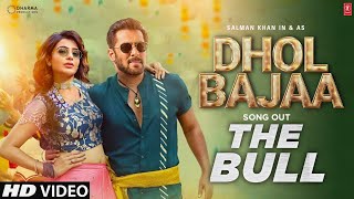 The Bull Song : Dhol Bajaa | Salman Khan | Samantha R | The Bull Trailer | Salma