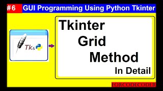 Tkinter Grid Method In Detail | GUI Programming Using Python Tkinter #6