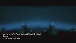 ALI PAYAMI VS AQUAGEN AND WARP BROTHERS - BLADE 2006