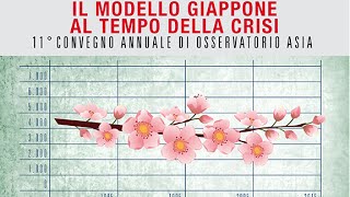 XI Convegno Osservatorio Asia - Il Modello Giappone al Tempo della Crisi