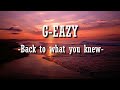 G-Eazy - Back To What You Knew [lyrics/lyric video]