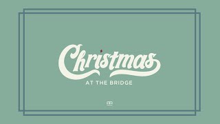 Christmas At The Bridge | Joy