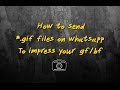 How To Send Gif on whatsapp - Tricks you must know