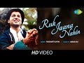 Download Ruk Jaana Nahin (O Raahi) | Recreated | Prashantt Guptha In Mp4 3Gp Full HD Video