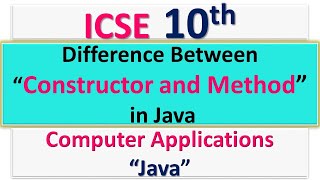 ICSE 10th Computer Application || Difference between constructor and method in Java