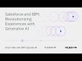 Salesforce & IBM: revolutionizing experiences with generative AI