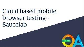 Saucelab - Cloud Based mobile Browser testing