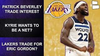 Lakers Trade Rumors: Patrick Beverley Trade Interest, Kyrie Irving Wants To Stay? Eric Gordon Trade?