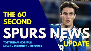 THE 60 SECOND SPURS NEWS UPDATE: Nicolò Fagioli, Véliz, Patrick Dorgu, Ange \