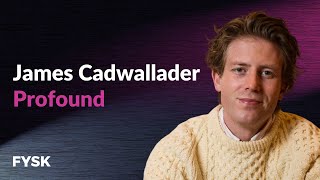 James Cadwallader - Profound