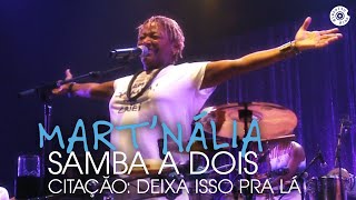 Mart´nália em Samba! - Samba a dois (Deixa isso pra lá)