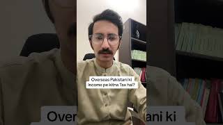 Overseas Pakistani ki Income pe kitna Tax hai? #overseaspakistani #fbr #propertytax