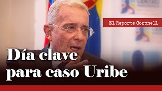 ¡HOY! Día crucial para el caso de Álvaro Uribe Vélez: ¿Por qué? Les explico | Daniel Coronell