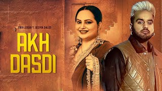 AKH DASDI (Official Video) Mani Longia Ft. Deepak Dhillon | Latest Punjabi Songs 2024