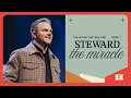 Steward The Miracle | The House That Built Me | WEEK 1 | Dustin Woodward