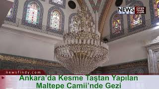 Ankara’da Kesme Taştan Yapılan Maltepe Camii’nde Gezi