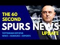 THE 60 SECOND SPURS NEWS UPDATE: 