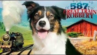 587： The Great Train Robbery  ( Adventure /Comedy )Dog Movie