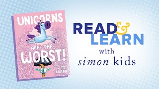 Unicorns Are the Worst! Read-Aloud with Alex Willan | Read & Learn with Simon Kids