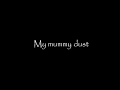 Ghost - Mummy Dust (Lyrics)