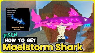 How to Catch the Legendary Maelstrom Shark in Fisch | Atlantean Storm Bestiary Guide