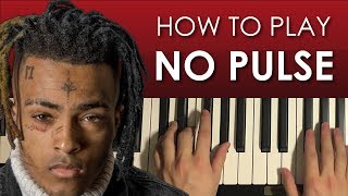 How To Play - XXXTENTACION - No Pulse (Piano Tutorial Lesson)