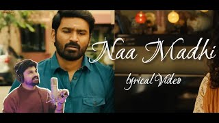 Naa Madhi Lyrical video song - Thiru | Dhanush | Dhanunjay | Anirudh | Sun Pictures