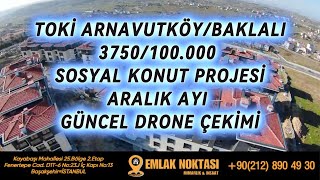 TOKİ ARNAVUTKÖY BAKLALI  3750/100.000 KONUT PROJESİ