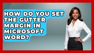 How Do You Set The Gutter Margin In Microsoft Word? - Docs and Sheets Pro