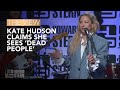 Kate Hudson Claims She Sees ‘Dead People’ | The View