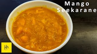 Mango Seekarane Recipe | Mango Rasayana Recipe | HS Foods | Haritasa Studios