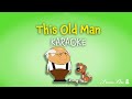 This Old Man Karaoke with Lyrics for kids #nurseryrhymes #karaokewithlyrics