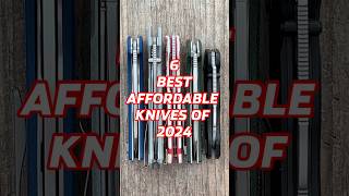 Top 6 Affordable Knives of 2024! #edc #shorts #knife #edcknife