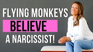 "Why do Flying Monkeys BELIEVE a Narcissist??"