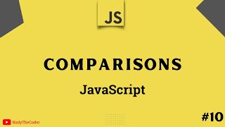 Comparisons in JavaScript - JavaScript tutorial 2022 part # 10