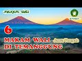 6 MAKAM WALI di Kabupaten TEMANGGUNG - Jawa Tengah