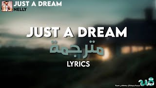 Just a dream - Nelly - Lyrics مترجمة