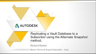 Replicating a Vault Database to a Subscriber using the Alternate Snapshot method.