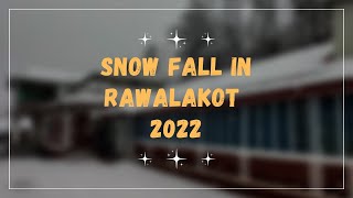 Snow Fall Rawalakot 2022 || Hometown Rawalakot || Snow Fall 2022 ||AK Visuals