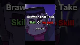 Skill Or No Skill #brawlstar #gaming #viral #edit #recommended #supercell #brawlers #global #shorts