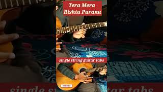 Tera Mera Rishta Purana Single String Guitar Tabs #shorts #viral #trending #new