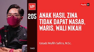 VP0205 (1443H) | Anak hasil zina tidak dapat nasab, waris, wali nikah | Ustadz Muflih Safitra, M.Sc.