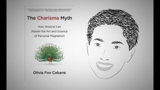 THE CHARISMA MYTH by Olivia Fox Cabane | Animated Core Message